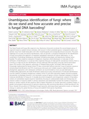 Unambiguous Identification of Fungi: Where Do We Stand and How Accurate and Precise Is Fungal DNA Barcoding? Robert Lücking1,2* , M