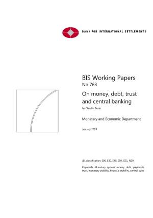BIS Working Papers No 763 on Money, Debt, Trust and Central Banking by Claudio Borio