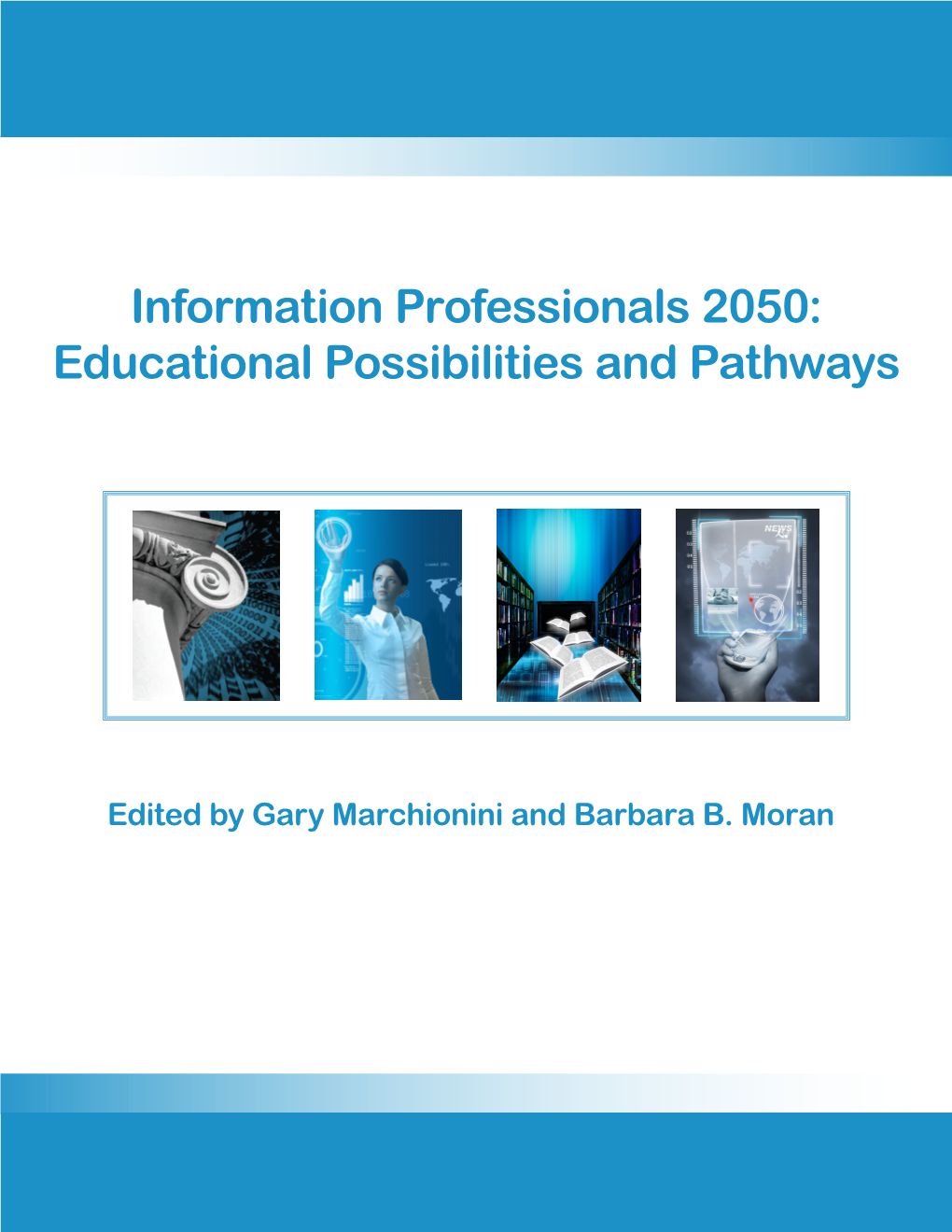 Information Professionals 2050: Educational Possibilities and Pathways