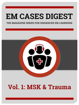 EM Cases Digest Vol. 1 MSK & Trauma