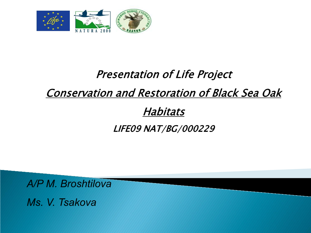 Presentation of Life Project Conservation and Restoration of Black Sea Oak Habitats LIFE09 NAT/BG/000229