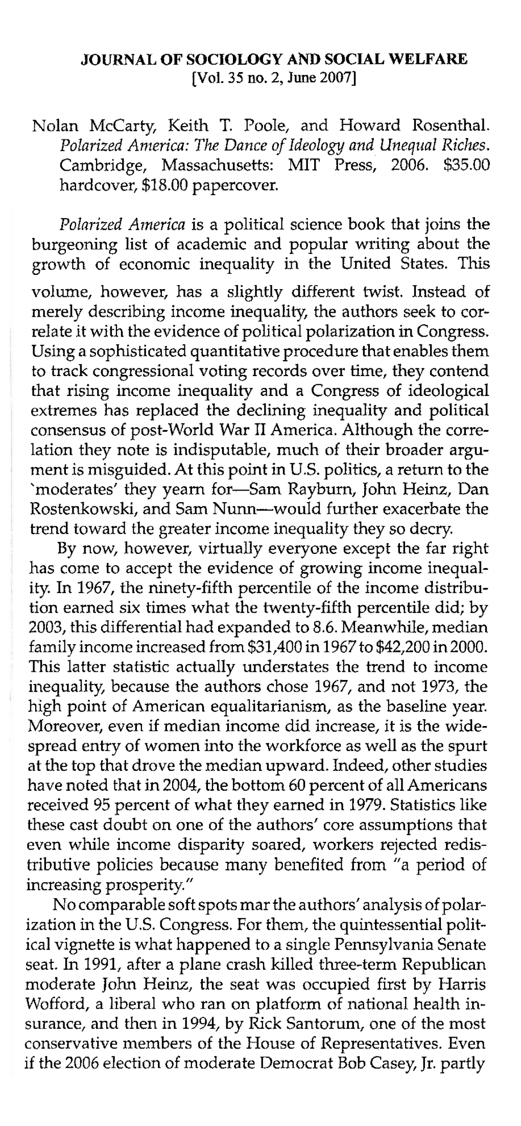 Nolan Mccarty, Keith T. Poole, and Howard Rosenthal. Polarized America: the Dance of Ideology and Uneqtral Riches