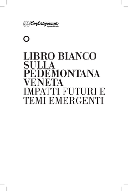 LIBRO BIANCO SULLA PEDEMONTANA VENETA IMPATTI FUTURI E TEMI EMERGENTI Copyright (C) Post Editori Srl, 2021 Viale Codalunga 4L, 35138 Padova (Italy) Tel