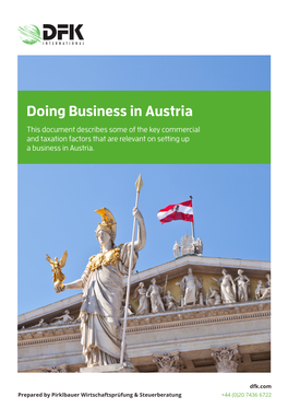 Doing Business in Austria This Document Describes Some of the Key Commercial and Taxation Factors That Are Relevant on Setting up a Business in Austria