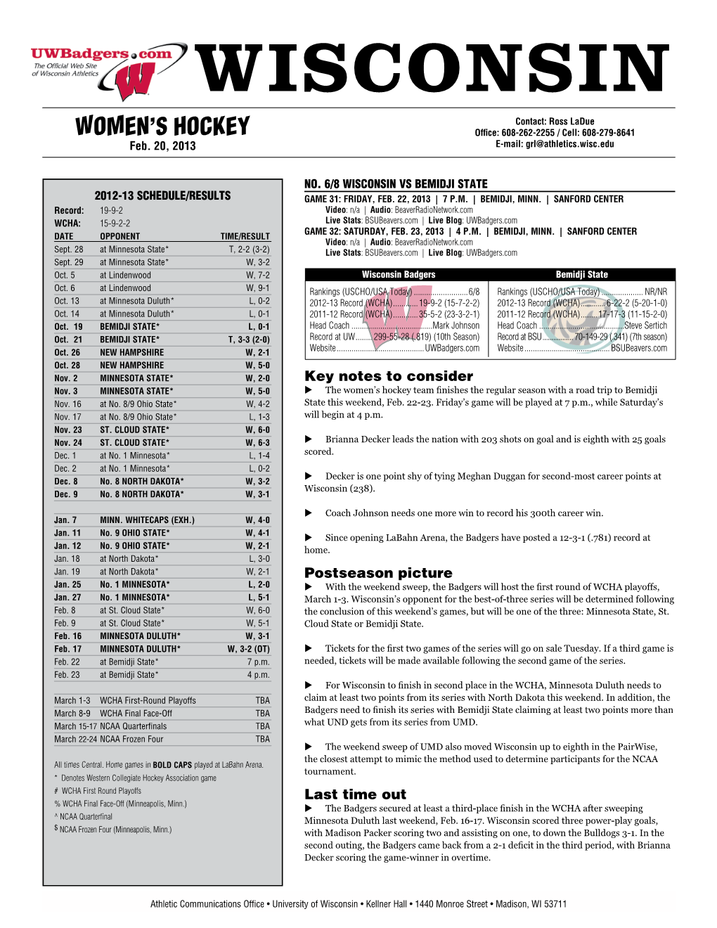 Wisconsin Women's Hockey Wisconsin Combined Team Statistics (As of Feb 18, 2013) All Games