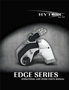 EDGE SERIES OPERATIONAL and SPARE PARTS MANUAL This Manual Applies to All Tool Part Numbers in the EDGE Product Families