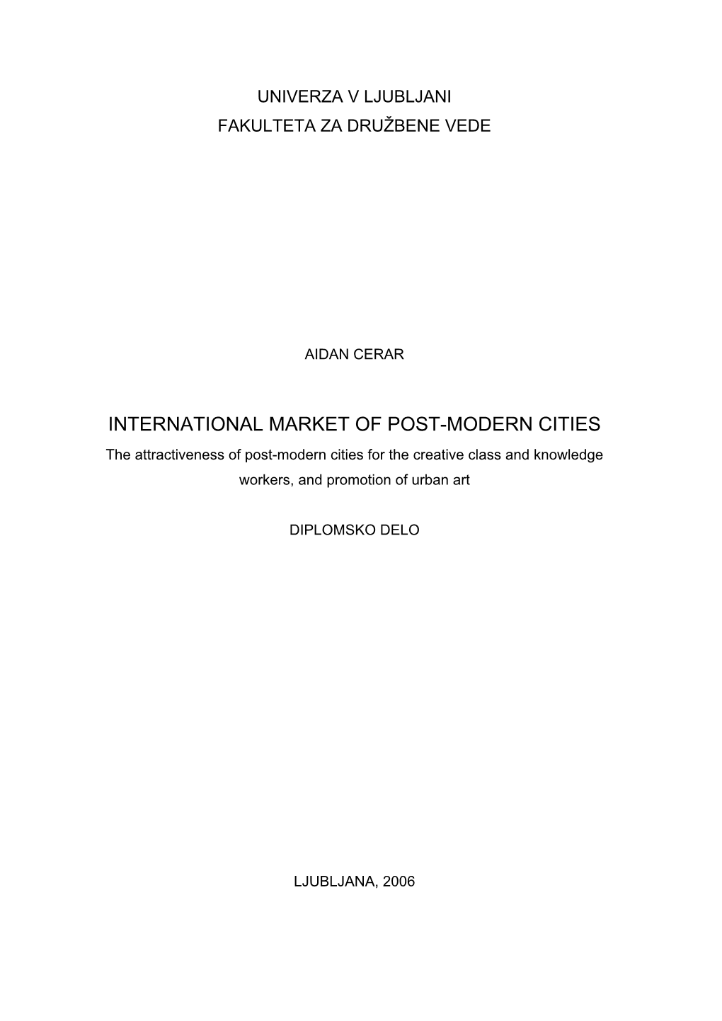 INTERNATIONAL MARKET of POST-MODERN CITIES the Attractiveness of Post-Modern Cities for the Creative Class and Knowledge Workers, and Promotion of Urban Art