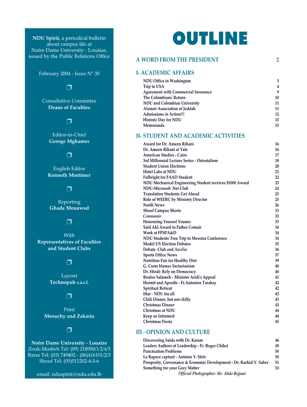 OUTLINE Notre Dame University - Louaïze, Issued by the Public Relations Office a WORD from the PRESIDENT 2