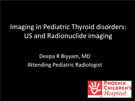 Imaging in Pediatric Thyroid Disorders: US and Radionuclide Imaging