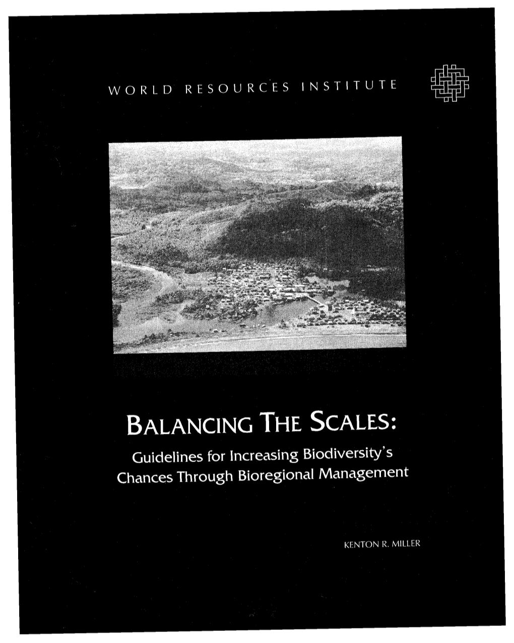 BALANCING the SCALES: Guidelines for Increasing Biodiversity's Chances Through Bioregional Management