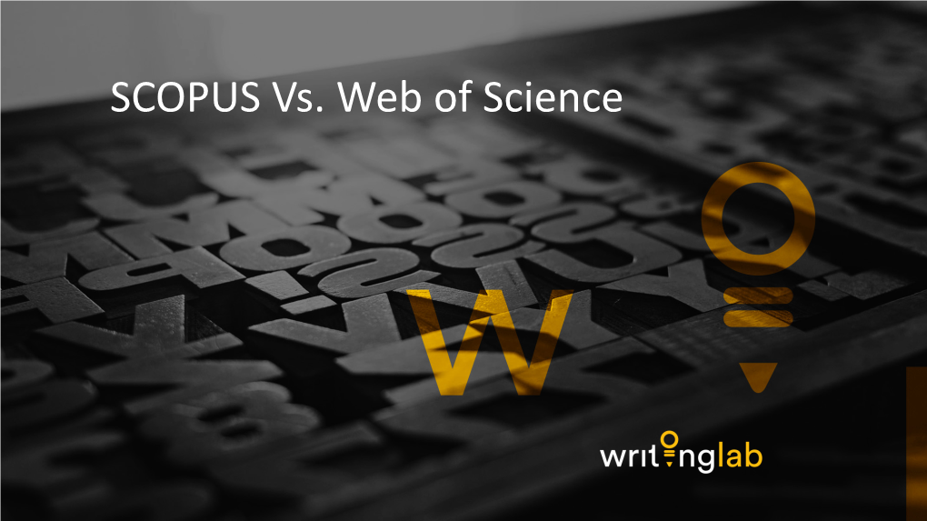 SCOPUS Vs. Web of Science SCOPUS Vs