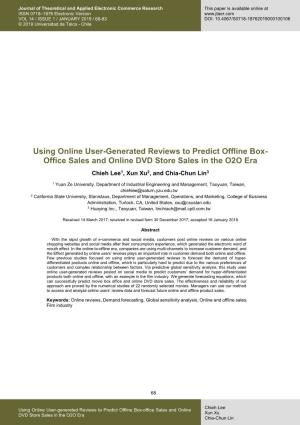 Using Online User-Generated Reviews to Predict Offline Box- Office Sales and Online DVD Store Sales in the O2O Era Chieh Lee1, Xun Xu2, and Chia-Chun Lin3