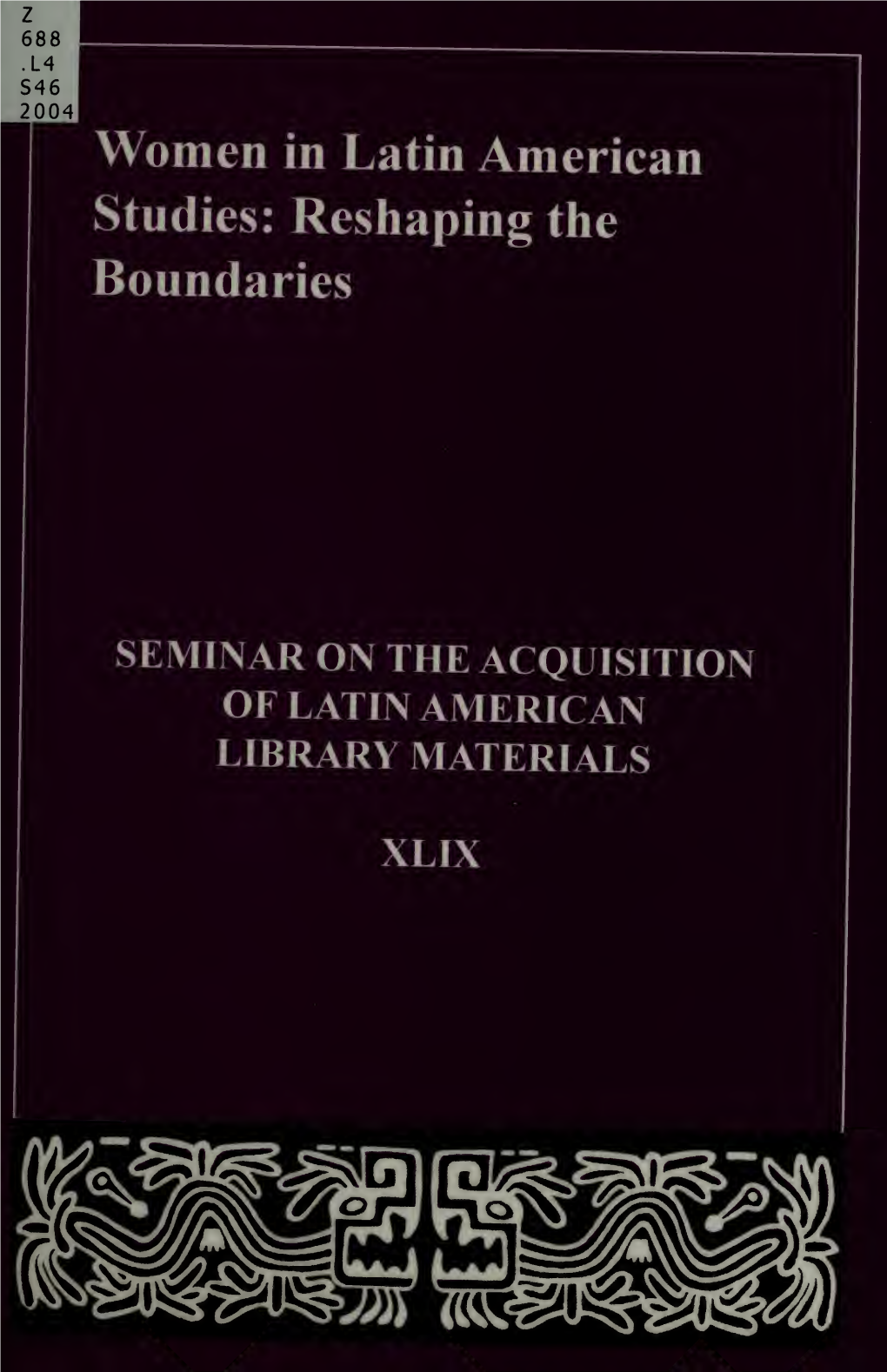 Papers of the Forty-Ninth Annual Meeting of the SEMINAR on the ACQUISITION of LATIN AMERICAN LIBRARY MATERIALS