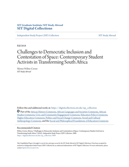 Challenges to Democratic Inclusion and Contestation of Space: Contemporary Student Activists in Transforming South Africa Momo Wilms-Crowe SIT Study Abroad