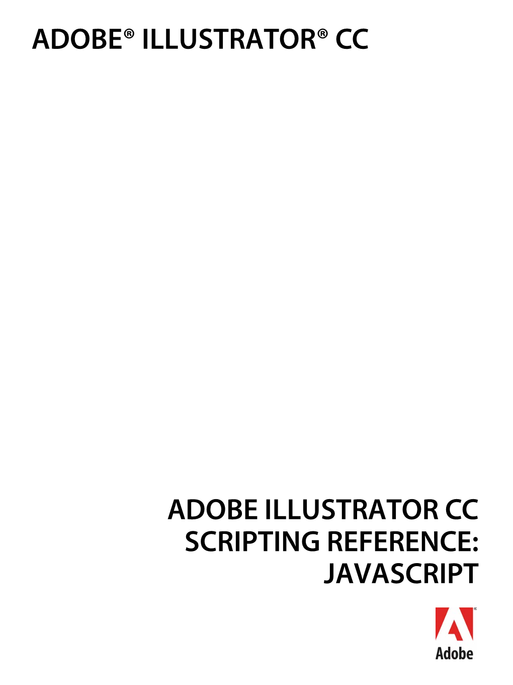 ADOBE ILLUSTRATOR CC SCRIPTING REFERENCE: JAVASCRIPT © 2013 Adobe Systems Incorporated