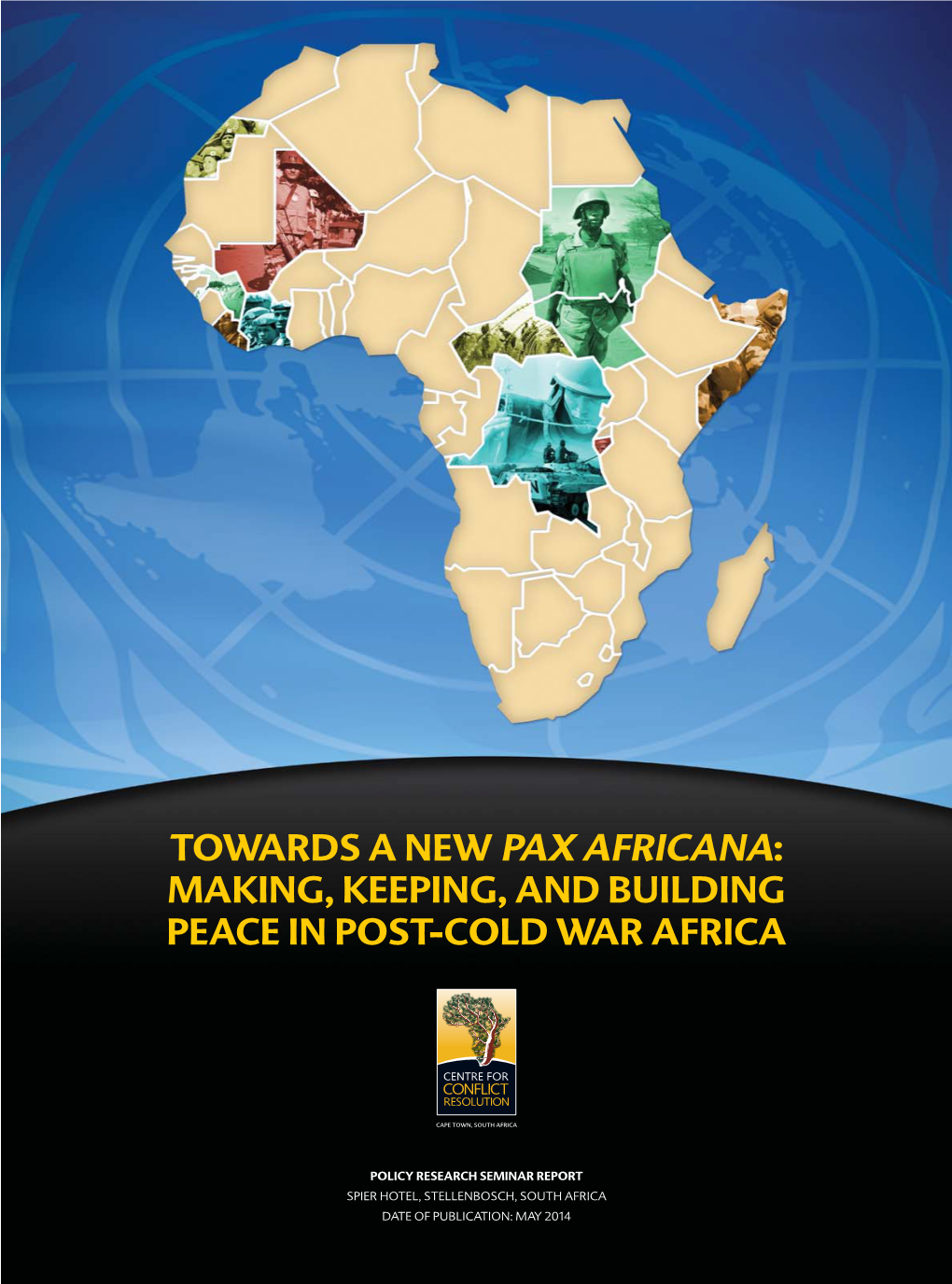 Towards a New Pax Africana: Making, Keeping, and Building Peace in Post-Cold War Africa