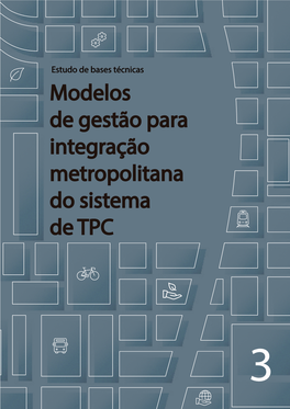 Modelos De Gestão Para Integração Metropolitana Do Sistema De TPC