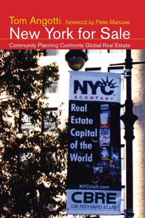 New York for Sale : Community Planning Confronts Global Real Estate / Tom Angotti