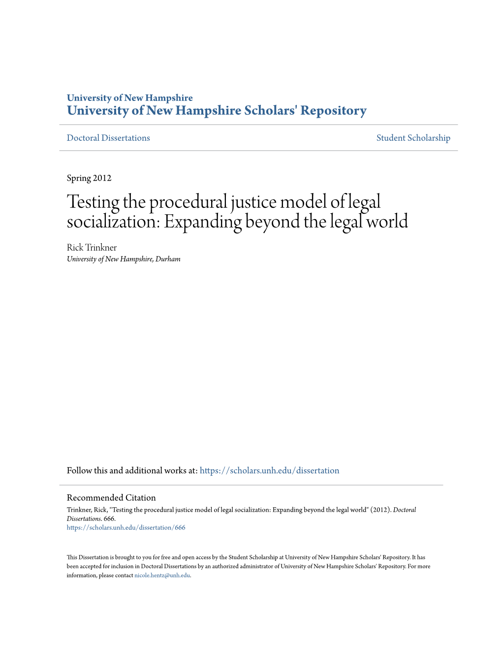 Testing the Procedural Justice Model of Legal Socialization: Expanding Beyond the Legal World Rick Trinkner University of New Hampshire, Durham