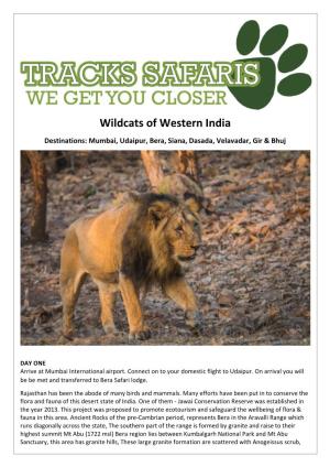 Wildcats of Western India Destinations: Mumbai, Udaipur, Bera, Siana, Dasada, Velavadar, Gir & Bhuj