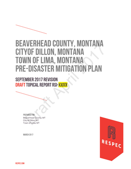 Beaverhead County, Montana Cityof Dillon, Montana Town of Lima, Montana Pre-Disaster Mitigation2017 Plan September 2017 Revision Draft Topical Report Rsi-Xxxx
