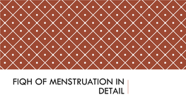 FIQH of MENSTRUATION in DETAIL INTRODUCTION WHY IS the FIQH of MENSTRUATION IMPORTANT to LEARN and UNDERSTAND? ,Knowledge That Is Obligatory to 2