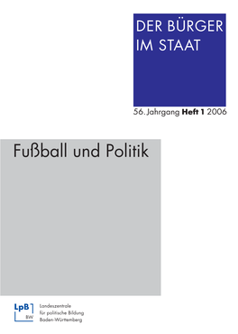 Fußball Und Politik Herausgegeben Von Der Landeszentrale Für Politische Bildung DER BÜRGER Baden-Württemberg IM STAAT