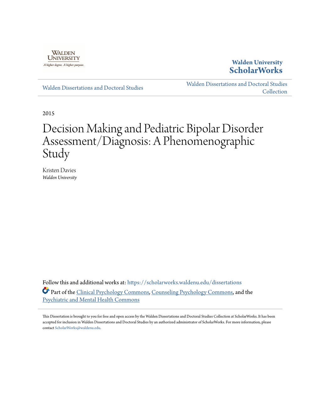 Decision Making and Pediatric Bipolar Disorder Assessment/Diagnosis: a Phenomenographic Study Kristen Davies Walden University