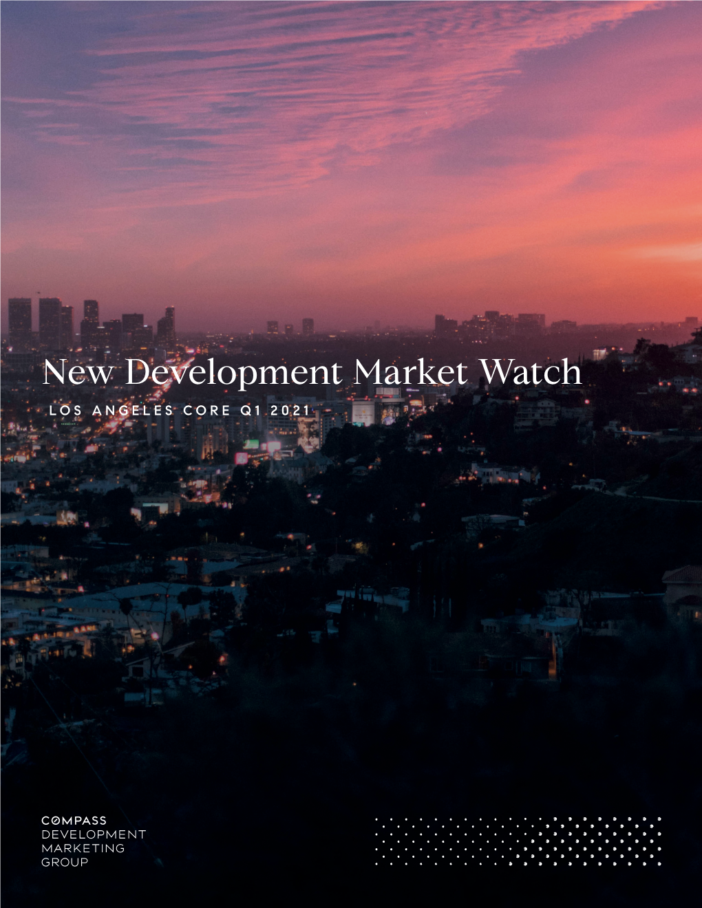 Los Angeles Core New Development Market Watch Q1 2021