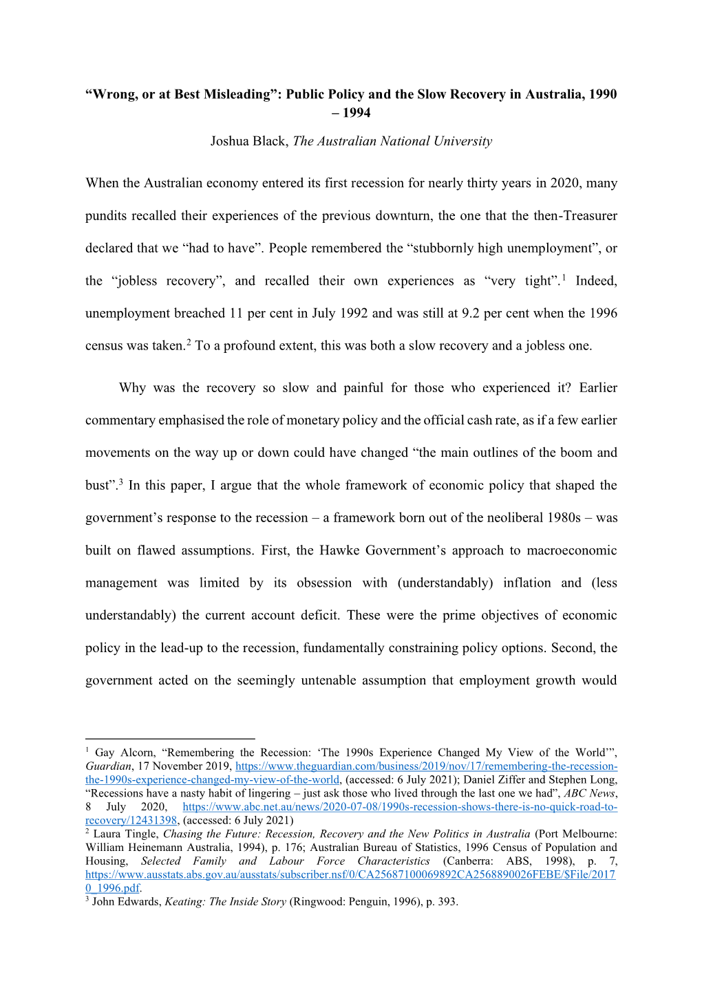 “Wrong, Or at Best Misleading”: Public Policy and the Slow Recovery in Australia, 1990 – 1994 Joshua Black, the Australian National University