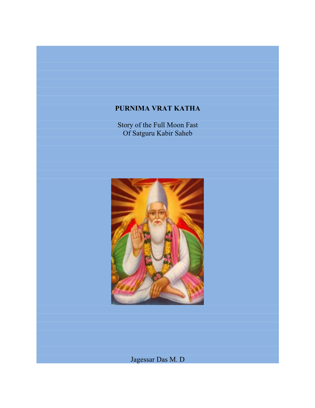 PURNIMA VRAT KATHA Story of the Full Moon Fast of Satguru Kabir Saheb Jagessar Das M. D