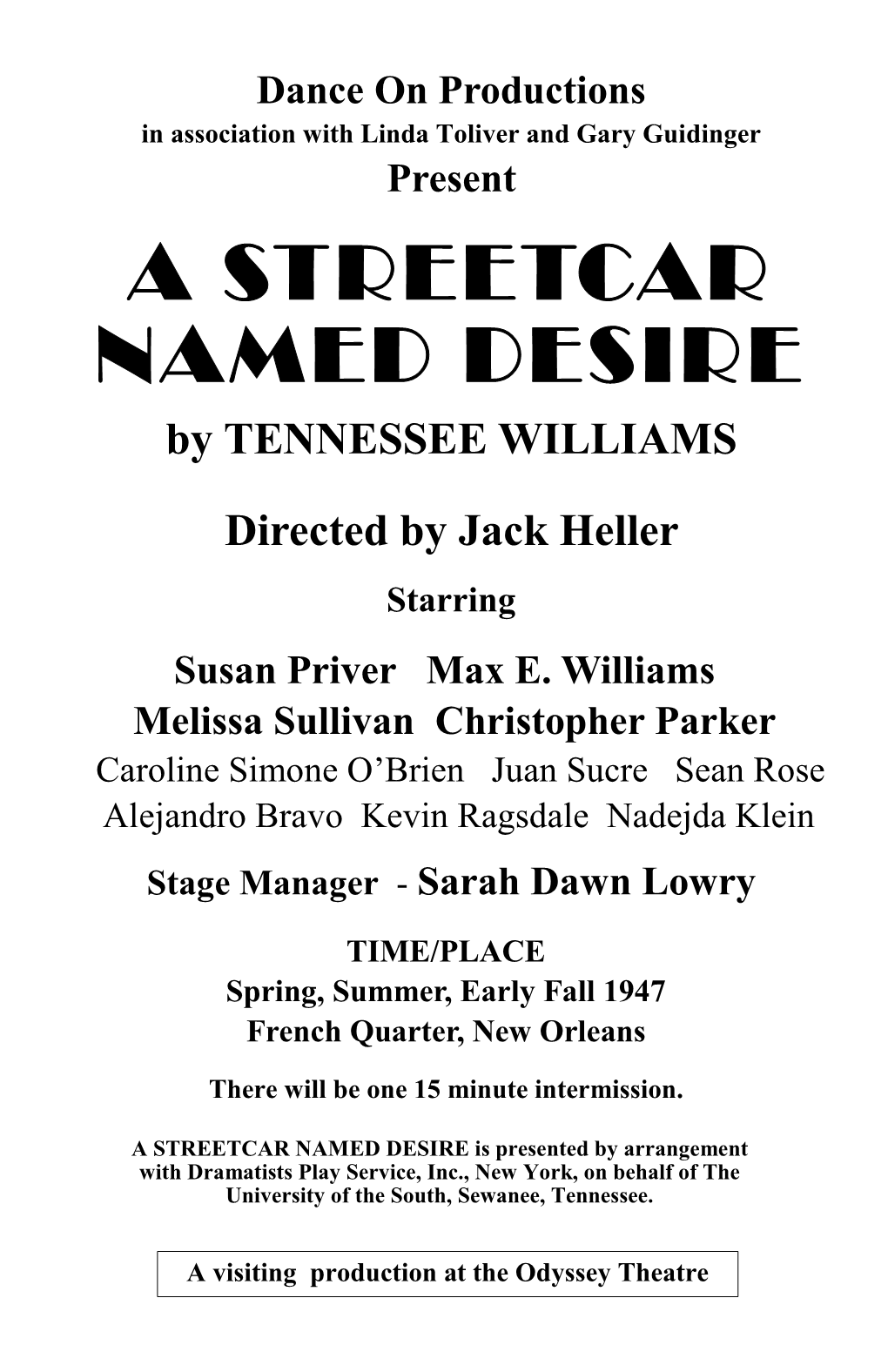 A STREETCAR NAMED DESIRE by TENNESSEE WILLIAMS Directed by Jack Heller Starring Susan Priver Max E