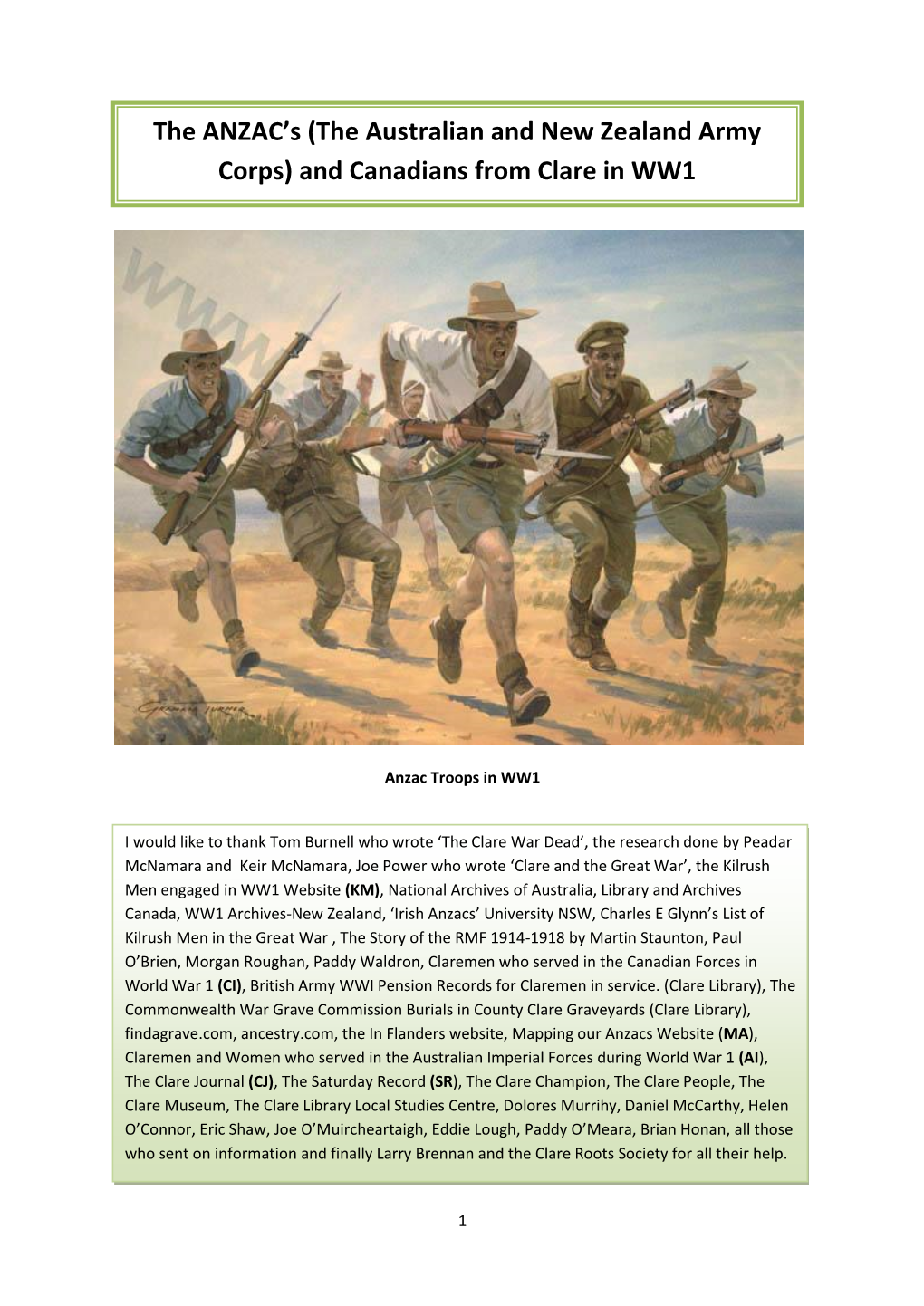 The ANZAC's (The Australian and New Zealand Army Corps) And