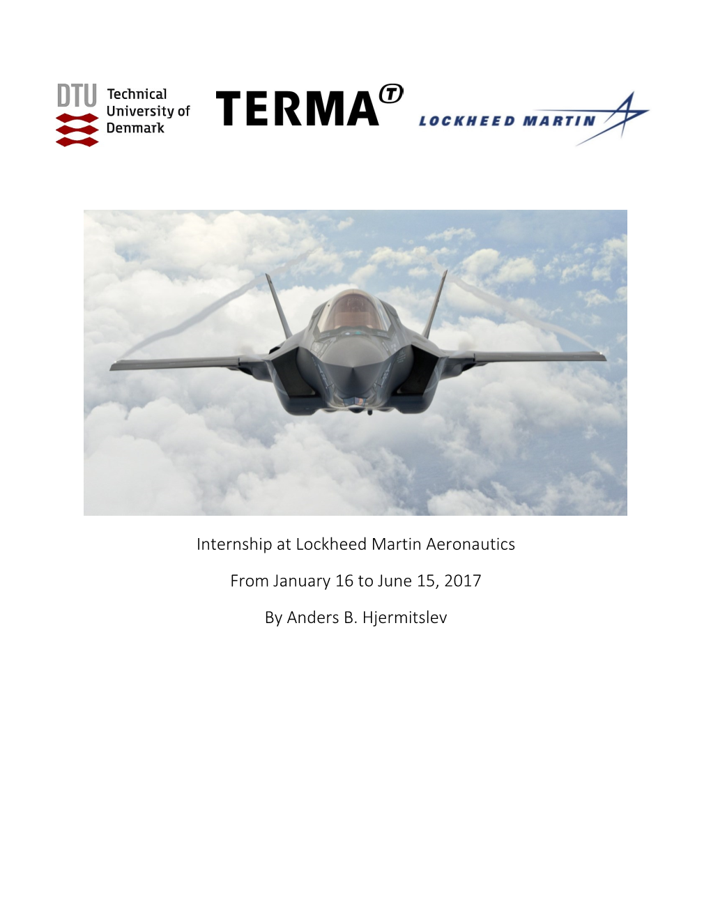 Internship at Lockheed Martin Aeronautics from January 16 to June 15, 2017 by Anders B