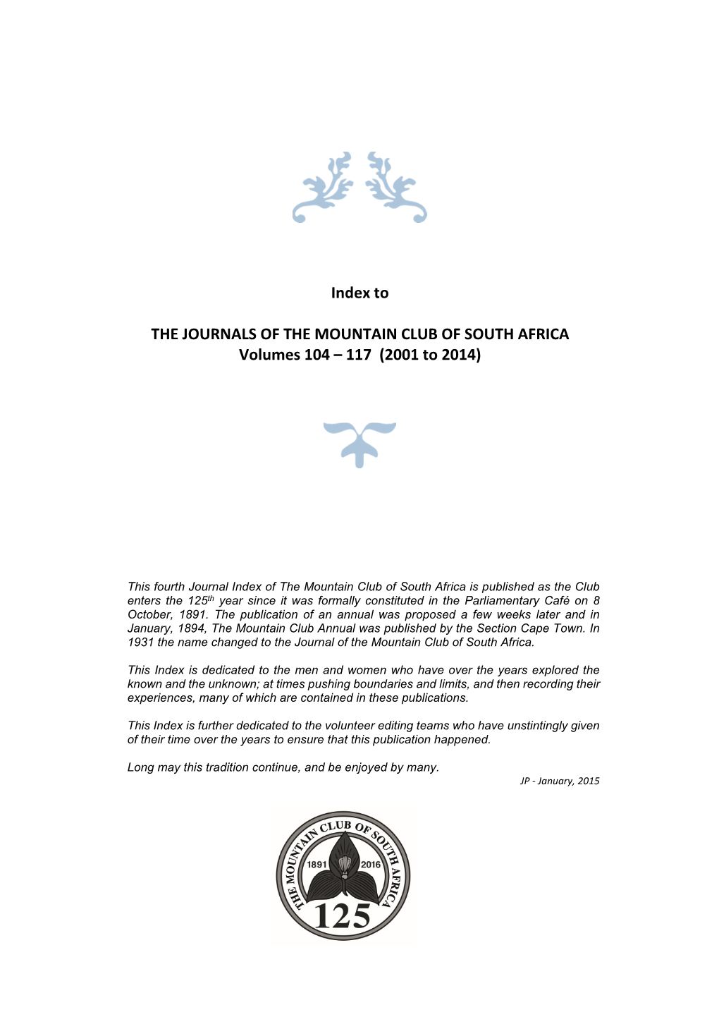 Index to the JOURNALS of the MOUNTAIN CLUB of SOUTH AFRICA Volumes 104 – 2017 (2001 to 2014)