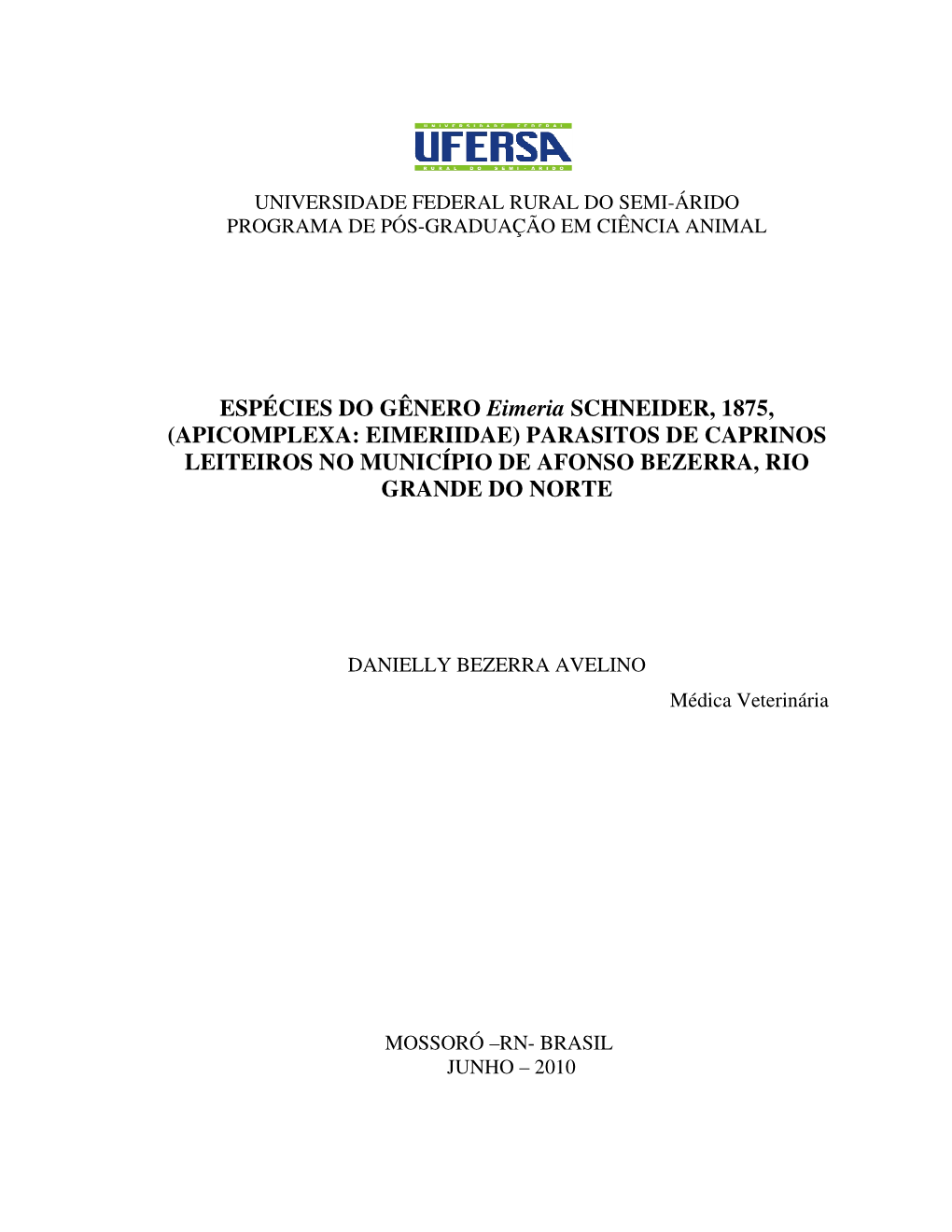 ESPÉCIES DO GÊNERO Eimeria SCHNEIDER, 1875, (APICOMPLEXA: EIMERIIDAE) PARASITOS DE CAPRINOS LEITEIROS NO MUNICÍPIO DE AFONSO BEZERRA, RIO GRANDE DO NORTE