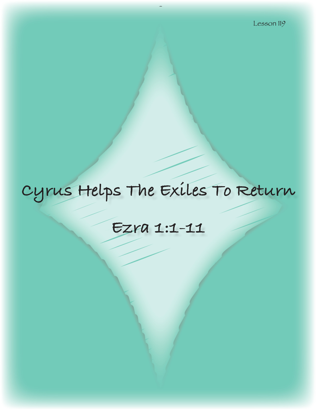 Cyrus Helps the Exiles to Return Ezra 1:1-11 MEMORY VERSE PS ALM 122:1 I Was Glad When They Said to M E, 