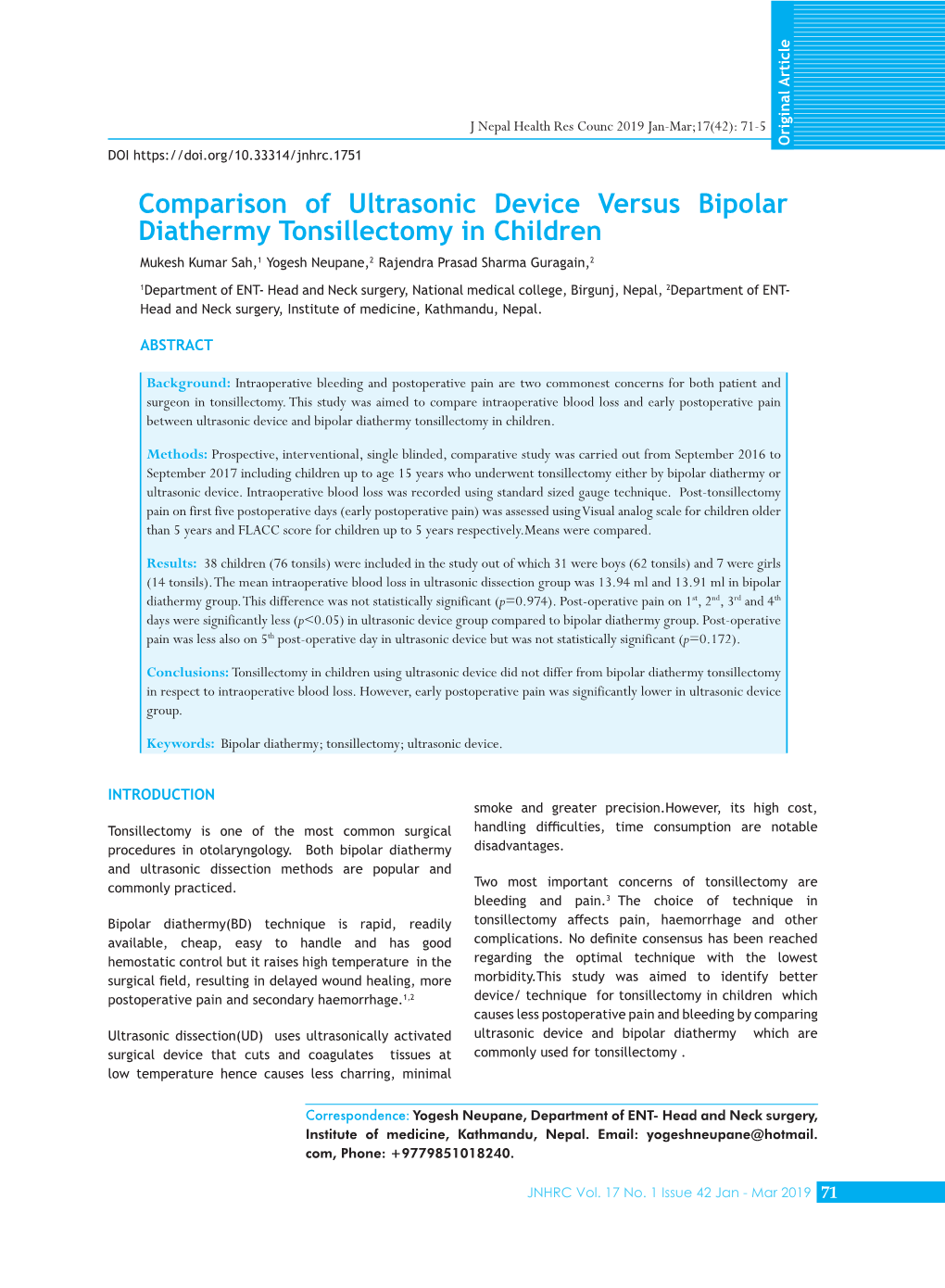 Comparison of Ultrasonic Device Versus Bipolar Diathermy Tonsillectomy in Children Mukesh Kumar Sah,1 Yogesh Neupane,2 Rajendra Prasad Sharma Guragain,2