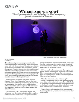 REVIEW Here Are We Now “New Experimentsw in Art and Technology” at the Contemporary? Jewish Museum in San Francisco