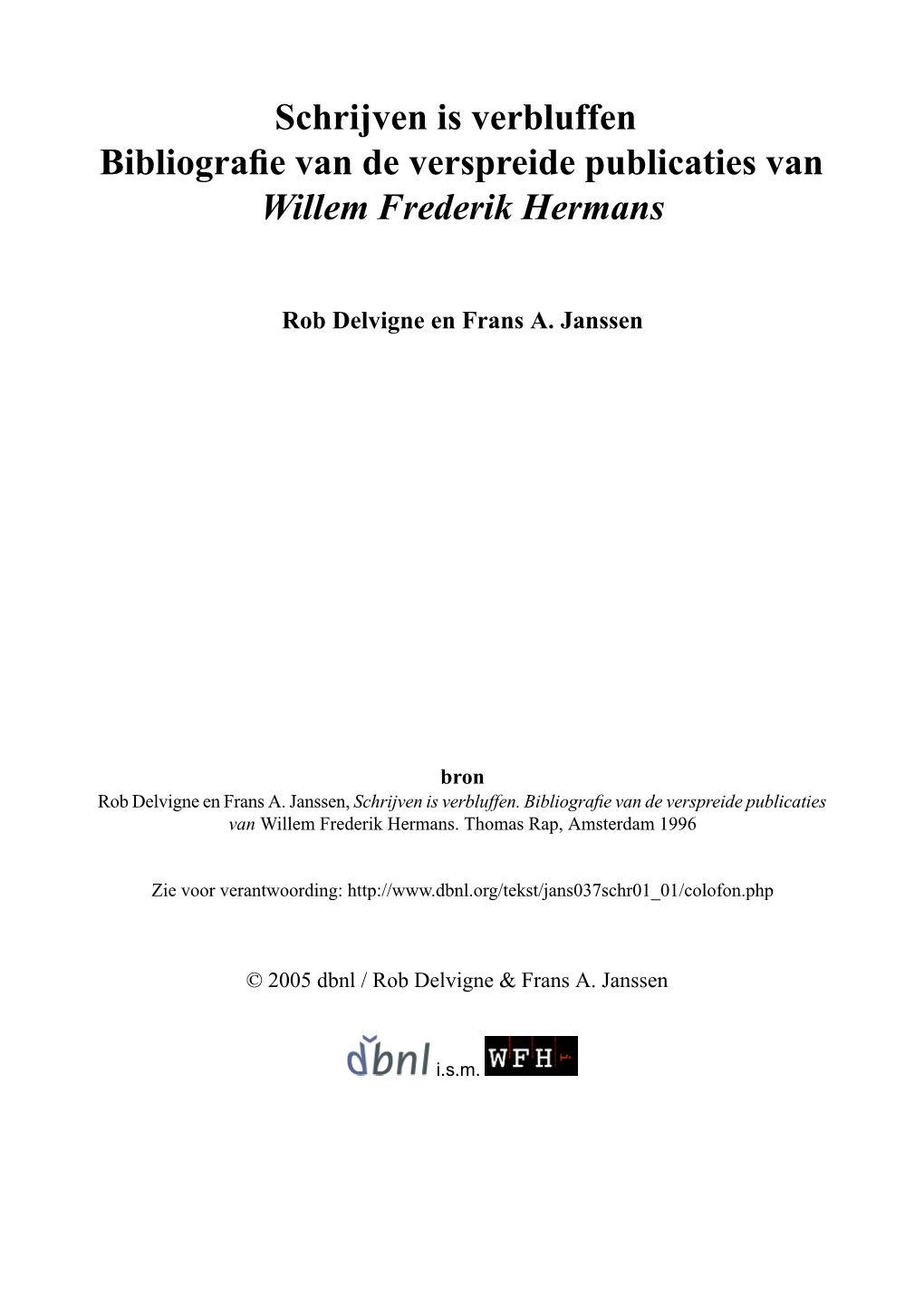 Schrijven Is Verbluffen Bibliografie Van De Verspreide Publicaties Van Willem Frederik Hermans