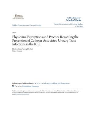 Physicians' Perceptions and Practice Regarding the Prevention of Catheter-Associated Urinary Tract Infections in the ICU Marilyn Keng-Nasang Mbi Feh Walden University