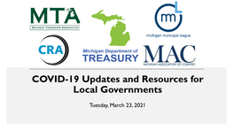 COVID-19 Updates and Resources for Local Governments G Tuesday, March 23, 2021 Welcome Greeting