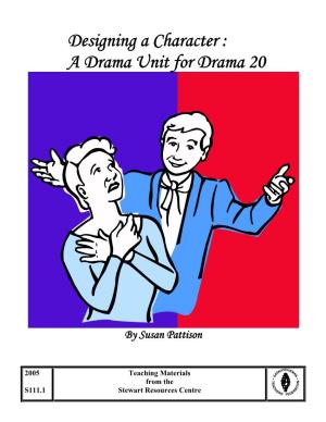 Designing a Character: a Drama Unit for Drama 20