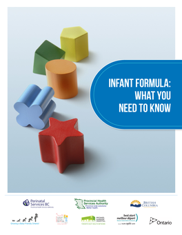 Infant Formula: What You Need to Know USING THIS BOOKLET Families May Feed Formula for Medical Or Personal Reasons, Exclusively Or As a Supplement