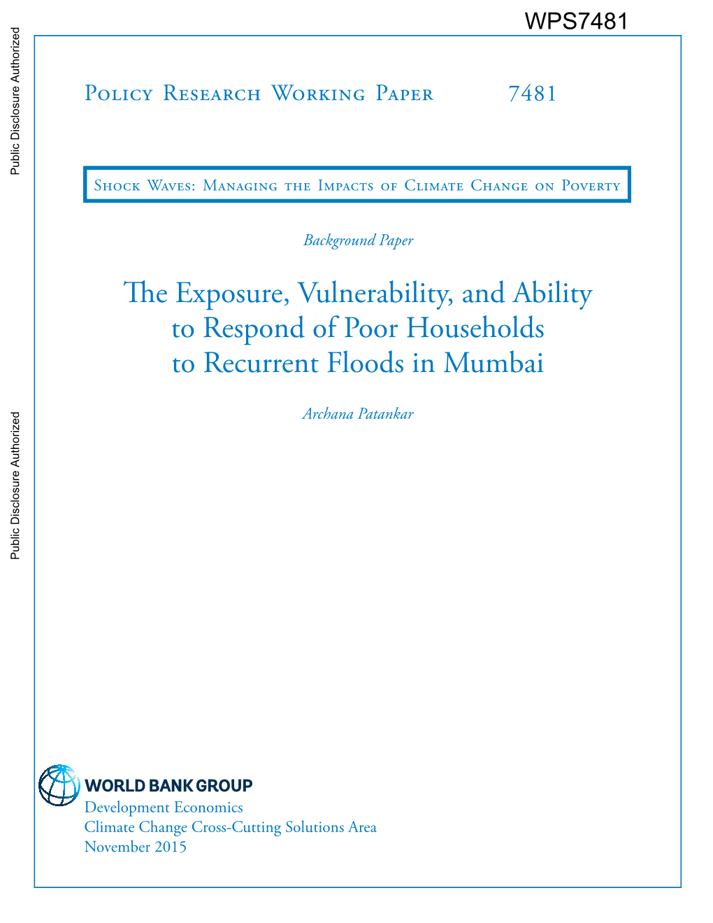 The Exposure, Vulnerability, and Ability to Respond of Poor Households to Recurrent Floods in Mumbai Archana Patankar1