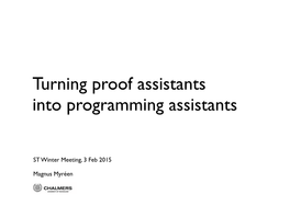 Turning Proof Assistants Into Programming Assistants