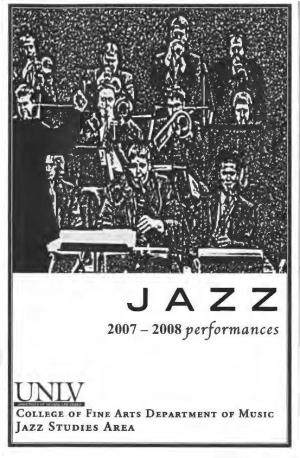 JAZZ 2007- 2008 Yerjormances M College of FINE Arts DEPARTMENT of Music Jazz STUDIES AREA UNLV JAZZ FALL CONCERTS 2007