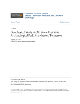 Geophysical Study at Old Stone Fort State Archaeological Park, Manchester, Tennessee Stephen Jay Yerka University of Tennessee - Knoxville, Syerka@Utk.Edu