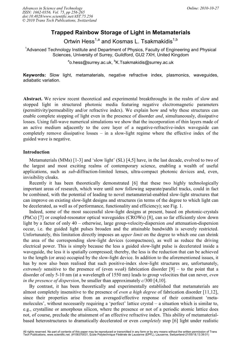 Trapped Rainbow Storage of Light in Metamaterials Ortwin Hess 1,A and Kosmas L