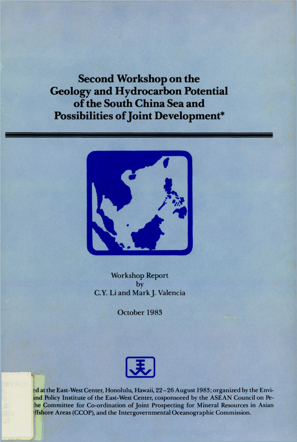 Second Workshop on the Geology and Hydrocarbon Potential of the South China Sea and Possibilities of Joint Development*